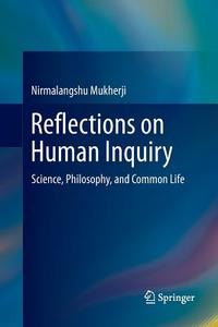 Reflections on Human Inquiry di Nirmalangshu Mukherji edito da Springer Singapore
