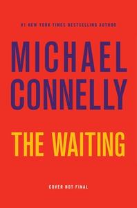 The Waiting di Michael Connelly edito da Little, Brown Books for Young Readers