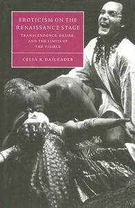Eroticism on the Renaissance Stage di Celia R. Daileader edito da Cambridge University Press