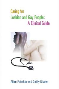 Caring for Lesbian and Gay People di Allan D. Peterkin, Cathy Risdon edito da University of Toronto Press