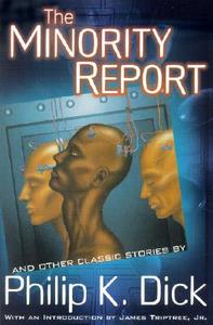 The Minority Report: And Other Classic Stories di Philip K. Dick edito da Citadel Press