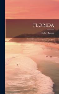 Florida di Sidney Lanier edito da LEGARE STREET PR