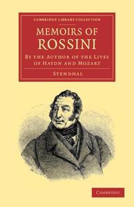 Memoirs of Rossini di Stendhal edito da Cambridge University Press