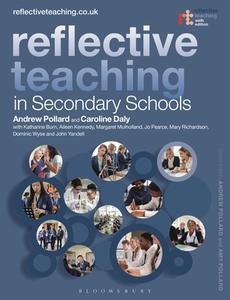 Reflective Teaching in Secondary Schools di Caroline Daly, Andrew Pollard edito da BLOOMSBURY ACADEMIC