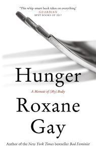 Hunger di Roxane Gay edito da Little, Brown Book Group