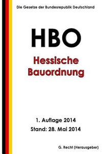 Hessische Bauordnung (HBO) in Der Fassung Vom 15. Januar 2011 di G. Recht edito da Createspace