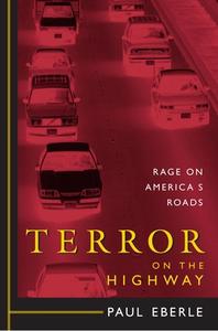 Terror on the Highway: Rage on America's Roads di Paul Eberle edito da PROMETHEUS BOOKS