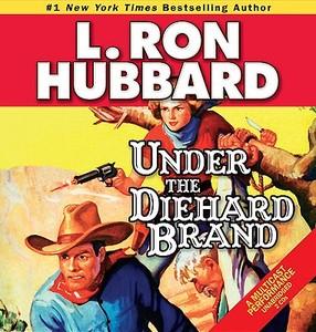 Under The Diehard Brand di L. Ron Hubbard edito da Galaxy Audio
