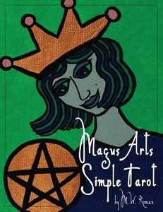 Magus Arts Simple Tarot di M. W. Roman edito da Marion Street Press Inc.