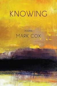 Knowing di Mark Cox edito da Press 53