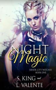 Night Magic: A Paranormal Reverse Harem Romance di L. Valente, S. King edito da Createspace Independent Publishing Platform