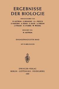 Ergebnisse der Biologie di H. Autrum, E. Bünning, K. V. Frisch, E. Hadorn, A. Kühn, E. Mayr, A. Pirson, J. Straub, H. Stubbe, W. Weidel edito da Springer Berlin Heidelberg