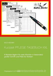 Kurzzeit Pflege-Tagebuch XXL di Renate Sültz, Uwe H. Sültz edito da Books on Demand
