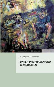 Unter Pfeifhasen und Grasratten di H. -Jürgen H. Tiedemann edito da tredition