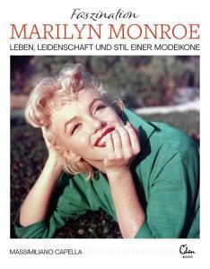 Faszination Marilyn Monroe di Massimiliano Capella edito da Eden Books