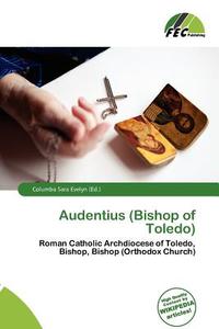 Audentius (bishop Of Toledo) edito da Fec Publishing