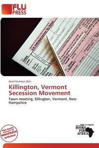 Killington, Vermont Secession Movement edito da Flu Press