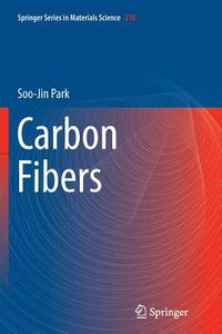 Carbon Fibers di Soo-Jin Park edito da Springer Netherlands