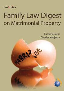 Family Law Digest di Katarina Juma, Charles Kanjama edito da Lawafrica Publ.