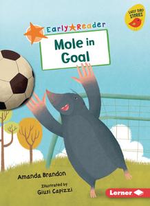 Mole in Goal di Amanda Brandon edito da LERNER PUBN
