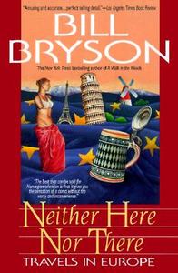 Neither Here Nor There:: Travels in Europe di Bill Bryson edito da AVON BOOKS