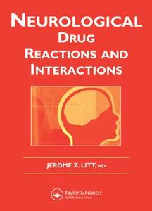 Neurological Drug Reactions And Interactions di Jerome Z. Litt edito da Taylor & Francis Ltd