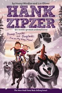 Dump Trucks and Dogsleds: I'm on My Way, Mom! di Henry Winkler, Lin Oliver edito da GROSSET DUNLAP