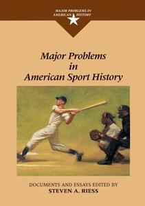 Major Problems in American Sport History di Steven Riess, Thomas Paterson edito da Cengage Learning