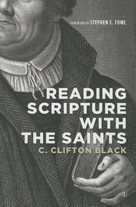 Reading Scripture With The Saints di C. Clifton Black edito da James Clarke & Co Ltd