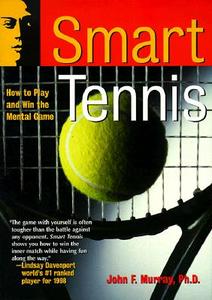 Smart Tennis Mental Game di John F. Murray, Murray edito da John Wiley & Sons