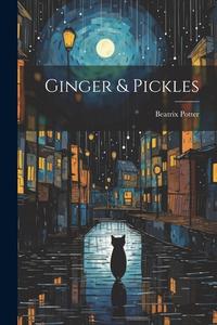 Ginger & Pickles di Beatrix Potter edito da LEGARE STREET PR