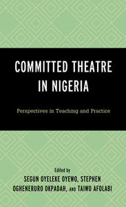 Committed Theatre In Nigeria edito da Rowman & Littlefield