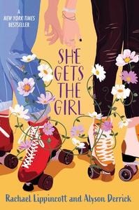 She Gets the Girl di Rachael Lippincott, Alyson Derrick edito da SIMON & SCHUSTER BOOKS YOU
