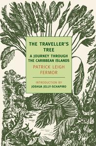 The Traveller's Tree: A Journey Through the Caribbean Islands di Patrick Leigh Fermor edito da NEW YORK REVIEW OF BOOKS