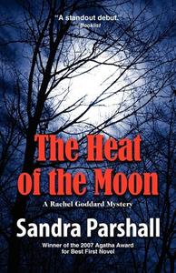 The Heat of the Moon: A Rachel Goddard Mystery di Sandra Parshall edito da Poisoned Pen Press