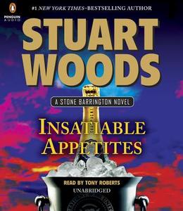 Insatiable Appetites di Stuart Woods edito da Penguin Audiobooks
