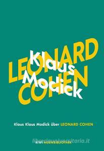 Klaus Modick über Leonard Cohen di Klaus Modick edito da Kiepenheuer & Witsch GmbH