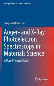 Auger- and X-Ray Photoelectron Spectroscopy in Materials Science di Siegfried Hofmann edito da Springer-Verlag GmbH