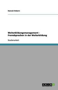 Weiterbildungsmanagement - Fremdsprachen in der Weiterbildung di Hannah Siebern edito da GRIN Verlag