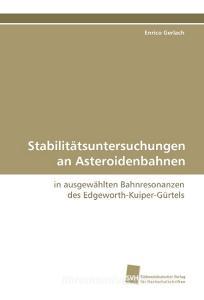 Stabilitätsuntersuchungen an Asteroidenbahnen di Enrico Gerlach edito da Südwestdeutscher Verlag für Hochschulschriften AG  Co. KG
