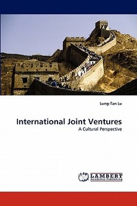 International Joint Ventures di Lung-Tan Lu edito da LAP Lambert Acad. Publ.