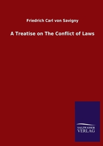 A Treatise on The Conflict of Laws di Friedrich Carl Von Savigny edito da Salzwasser-Verlag GmbH