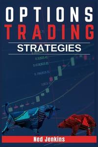 Options Trading Strategies di Ned Jenkins edito da Ned Jenkins