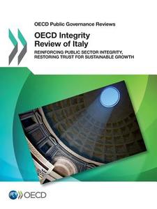 Oecd Integrity Review Of Italy di Organisation for Economic Co-Operation and Development edito da Organization For Economic Co-operation And Development (oecd