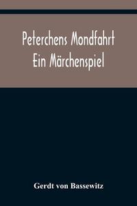 Peterchens Mondfahrt di Gerdt Von Bassewitz edito da Alpha Editions