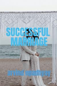SUCCESSFUL MARRIAGE di Arvind Upadhyay edito da Notion Press