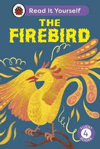 The Firebird: Read It Yourself - Level 4 Fluent Reader di Ladybird edito da Penguin Random House Children's UK