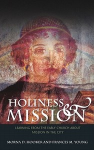 Holiness and Mission di Morna Hooker, Frances Young edito da SCM Press