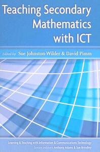 Teaching Secondary Mathematics with ICT di Sue Johnston-Wilder edito da McGraw-Hill Education