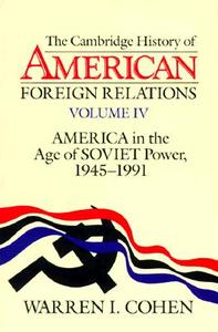 The Cambridge History of American Foreign Relations di Warren I. Cohen, Cohen Warren I. edito da Cambridge University Press